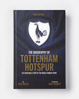 The Biography Of Tottenham Hotspur 5th Edition Book