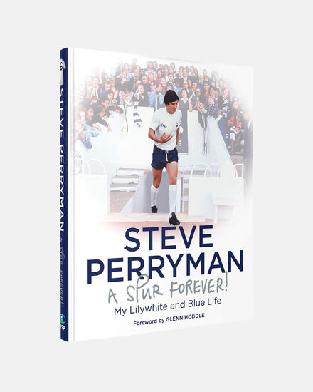 Spurs Steve Perryman A Spur Forever Book