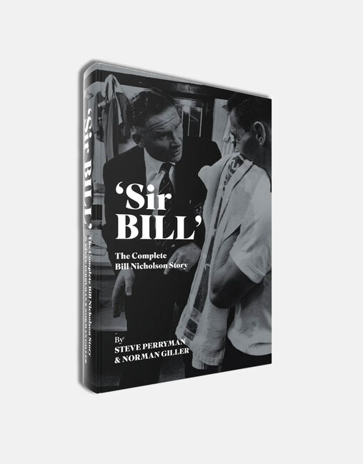 Sir Bill - The Complete Bill Nicholson Story Book
